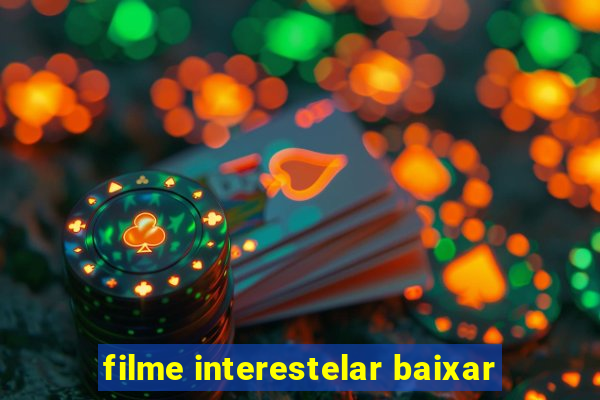 filme interestelar baixar